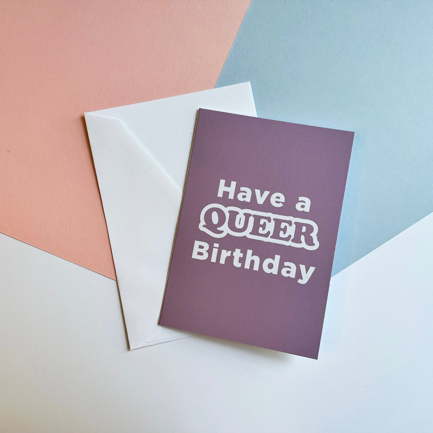 Have A Queer Birthday Greetings Card